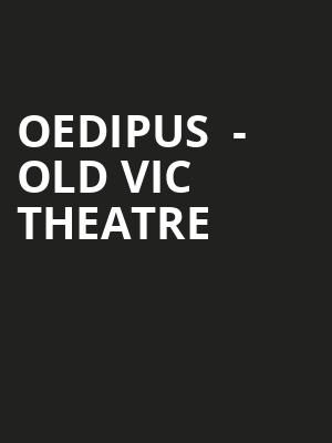 Oedipus  - Old Vic Theatre at Old Vic Theatre